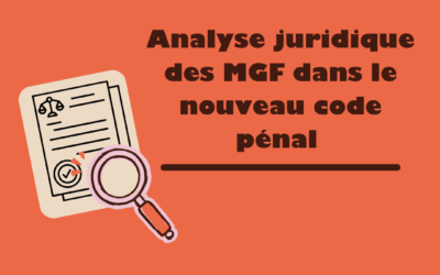 Analyse juridique : les MGF dans le nouveau code pénal